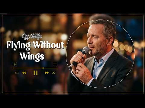 Flying Without Wings - Westlife (Lyrics)