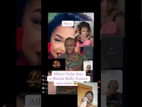 The voices of Chelsy Susy. Emi Dany takes Chelsy Susy's side and abandons Blanche Bailly.