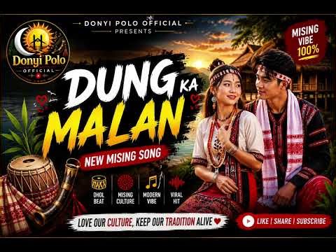 DUNG KA MALAN 🔥 New Mising Song 2026 | Mising Culture Vibe | Donyi Polo Official