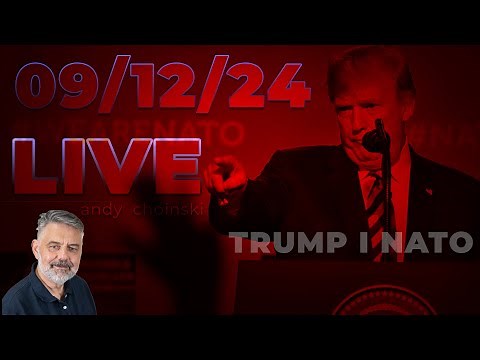 9/12/24 LIVE | Andy Choinski | Odważne ostrzeżenie Trumpa dla NATO