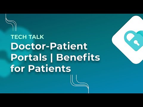 TECH TALK: The Benefits of a Medical Doctor Patient Portal | Part 1 (Benefits for the Patients)