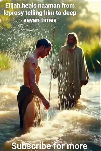 E Elijah heals naaman a commander from leprosy telling him to deep on river Jordan for seven times