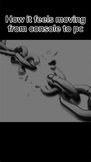 How it feels to move from console to pc