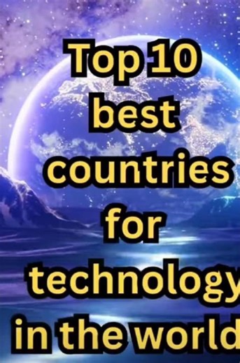 top 10 best countries for technology in the world #top #facts #shots #travel #tecnologia