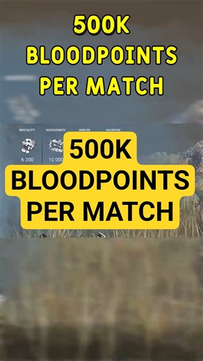 500,000 Bloodpoints Per Match?! 😳