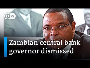 Zambian president sacks central bank Chief | DW News