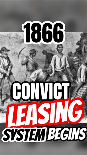 1866 Convict Leasing System Begins