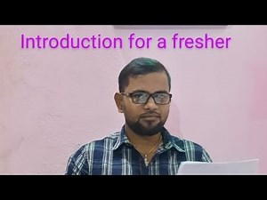 How to introduce yourself when you are a fresher freshers. .. introduction