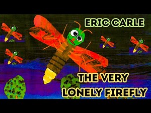 The Very Lonely Firefly | Read Aloud For Childrens | Animated Book | Eric Carle