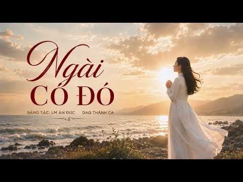 Ngài Có Đó | Thánh Ca Tâm Tình Cảm Động | Lm. Ân Đức | ĐAQ Thánh Ca Cover
