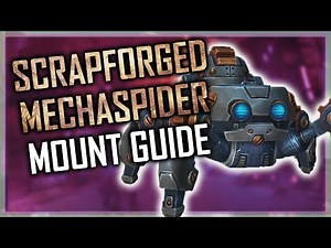 Scrapforged Mechaspider Mount Guide - Patch 8.2 WoW