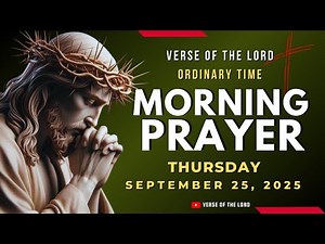 Catholic Morning Prayer Today 🙏 September 25, 2025 🙏 Verse of the Lord
