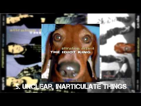 Attention Deficit - The Idiot King [Full Album]