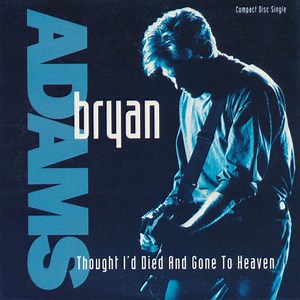 Bryan Adams - Thought I'd Died And Gone To Heaven