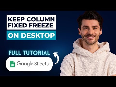 How To Keep A Column Fixed Freeze In Google Sheets On Desktop [2026 Guide]