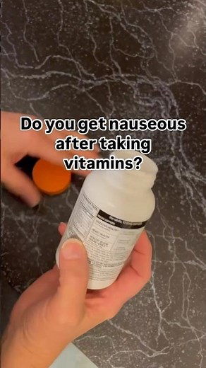 Vitamins and nausea.