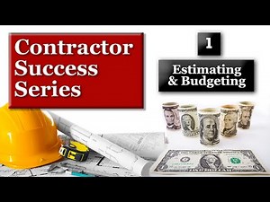 Contractor Success Series - Construction Estimating and Budgeting | 1