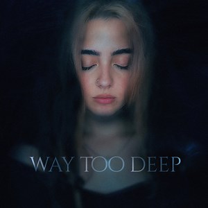 Way Too Deep - Maraia: Song Lyrics, Music Videos & Concerts