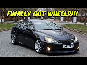 Finally getting my wheels on my modified Lexus IS250!