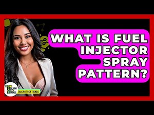 What Is Fuel Injector Spray Pattern? - Talking Tech Trends