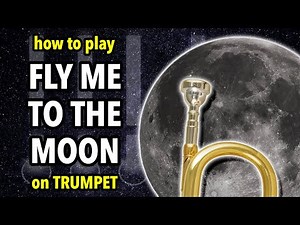 How to play Fly Me to the Moon on Trumpet | Brassified