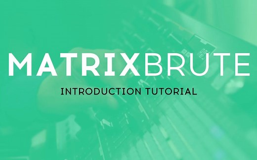 ARTURIA MatrixBrute 模拟矩阵合成器教程第一集 [中文字幕]