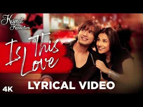 Is This Love Lyrical - Kismat konnection | Shahid Kapoor, Vidya Balan | Mohit C, Shreya G | Pritam