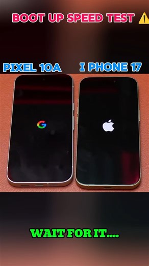 🔰🔥PIXEL 10A VS I PHONE 17 ☠️🔥 BOOT UP SPEED TEST 🔥
