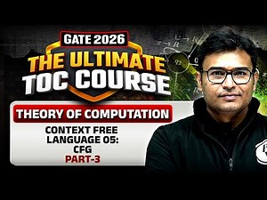 Theory of Computation | Context Free Languages 05 : CFG (Part 3) | CS & IT | GATE 2026