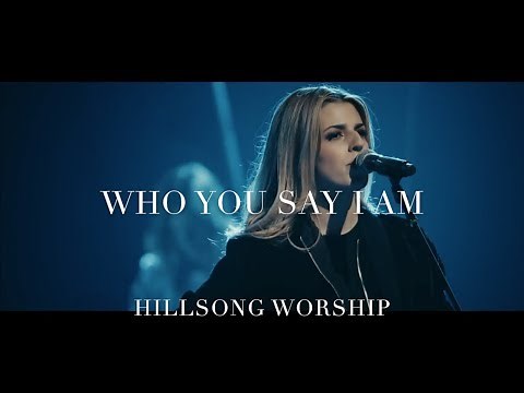 Hillsong Worship - Who You Say I Am - LIVE PERFORMANCE WITH LYRICS ADDED