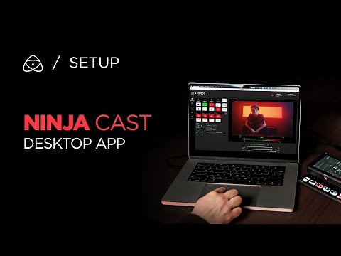 Ninja Cast Desktop App Setup Guide