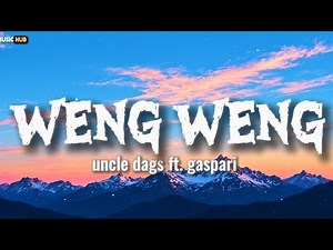 WENG WENG – Uncle Dags ft. Gaspari | Lyrics Video 🎵