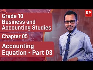 Lesson 5. Accounting Equation - Part 03 | Business and Accounting Studies | Grade 10