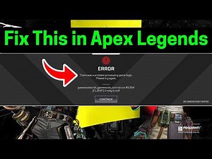 Fix Apex Legends: There was a problem processing game logic.