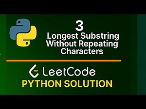 Leetcode 3. Longest Substring Without Repeating Characters - Python Solution