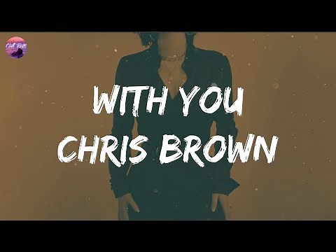Chris Brown - With You (Lyrics) | I need you boo, I gotta see you boo