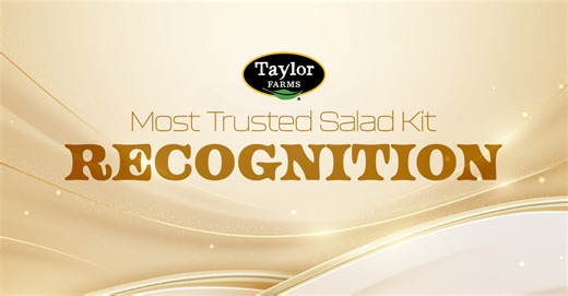 Taylor Farms Wins Canada’s Most Trusted Salad Kit Brand for Second Consecutive Year; Kevin Silver Comments