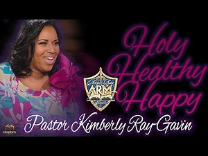 Pastor Kimberly Ray-Gavin : A HOLY, HEALTHY, HAPPY CHURCH!!!