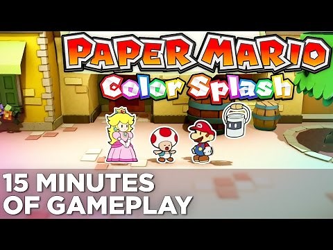 Paper Mario: Color Splash - 15 Minutes of GAMEPLAY