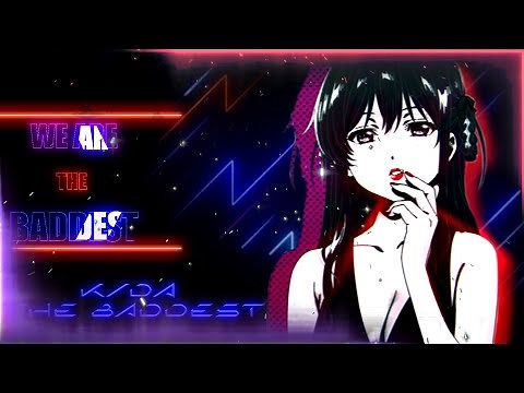 K/DA The Baddest - AMV -「Anime MV」