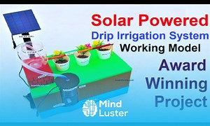 Mind Luster - Learn solar powered drip irrigation system working model for science project exhibition diy howtofunda