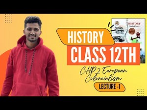Lecture 1 | History | Chapter 2 | European Colonialism | Class 12 | Hsc | Explanation |