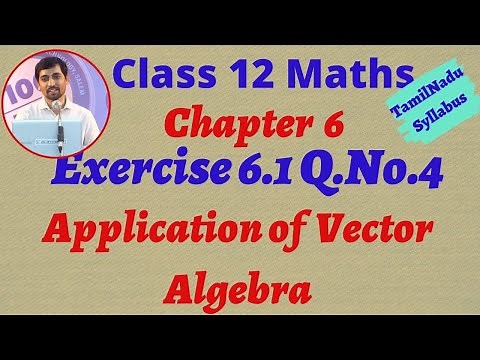 Class 12 Maths | Exercise 6.1 Q.No.4 | Applications of Vector Algebra