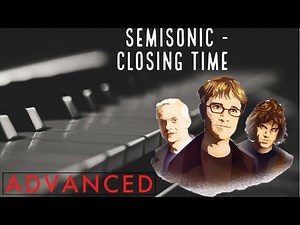 Semisonic - Closing Time Advanced Piano Tutorial