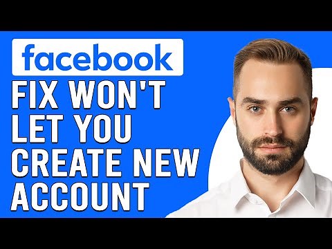 How To Fix Facebook Won't Let Me Create New Account (Simplified Troubleshooting Guide You Can Try)
