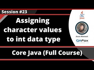 Core Java - Part 23 - Passing character values to the int data type declared variables