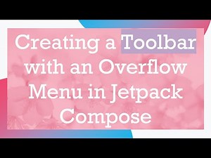Creating a Toolbar with an Overflow Menu in Jetpack Compose
