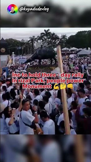 Iglesia ni Cristo (INC)will hold a three-day rally in Rizal Park in Manila and at the People Power