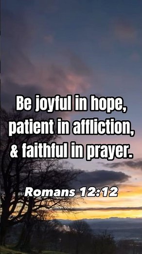 Romans 12:12 (Bible verse of the week)