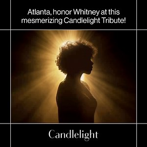Atlanta, be captivated by Whitney's essence in this candlelit tribute concert! | Candlelight Concerts by Fever